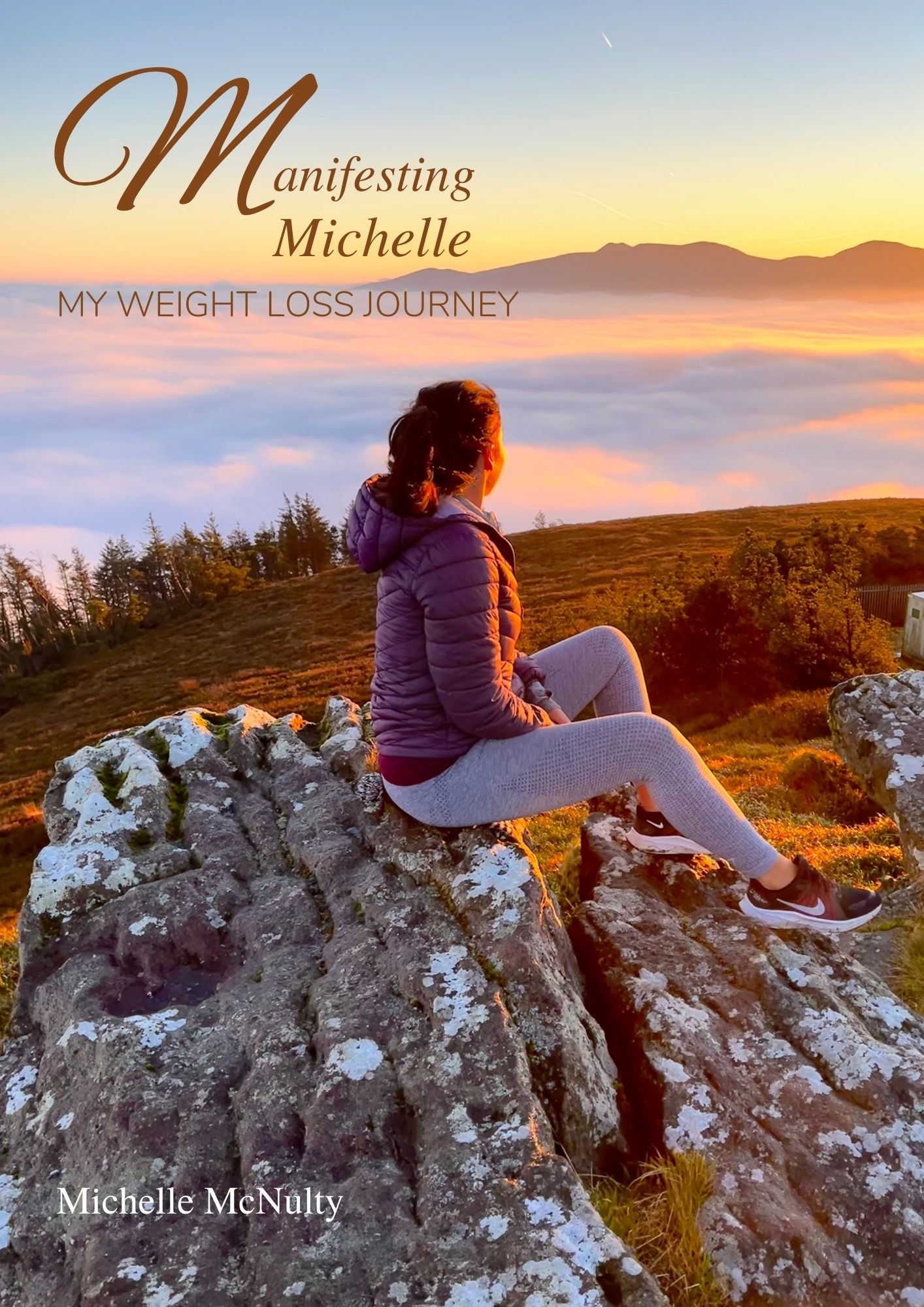 Manifesting Michelle - My Weight Loss Journey by Michelle McNulty